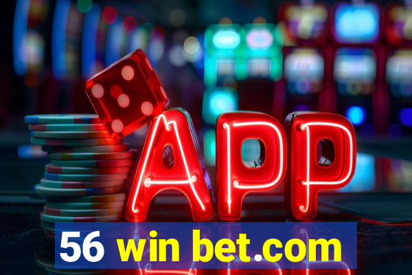 56 win bet.com